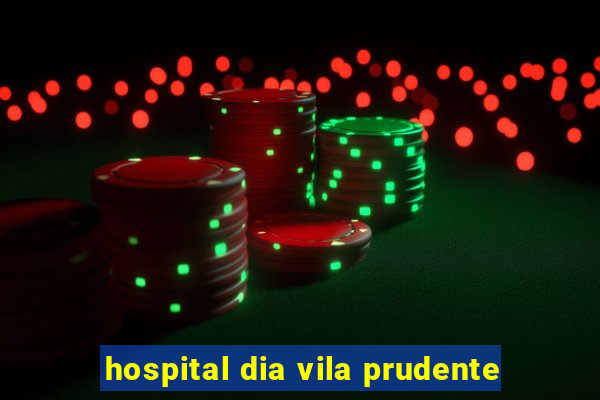 hospital dia vila prudente