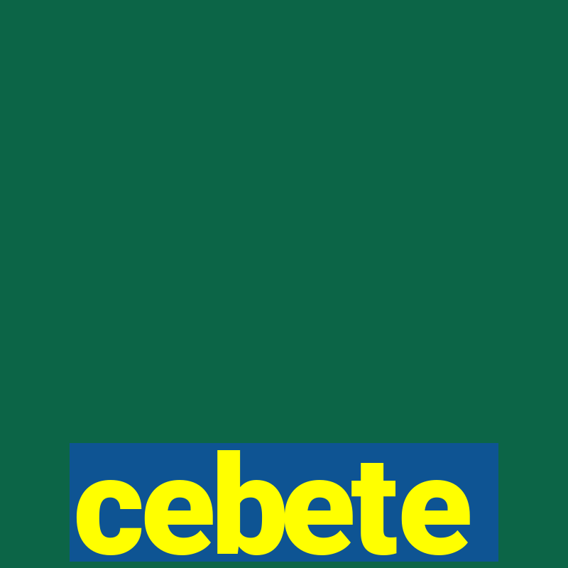 cebete