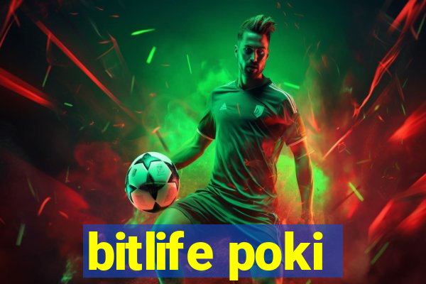 bitlife poki