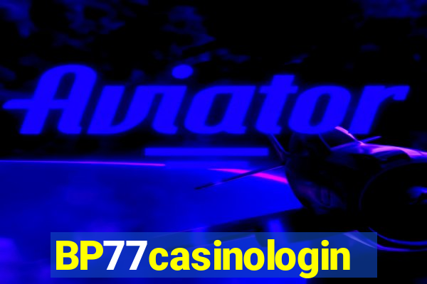 BP77casinologin