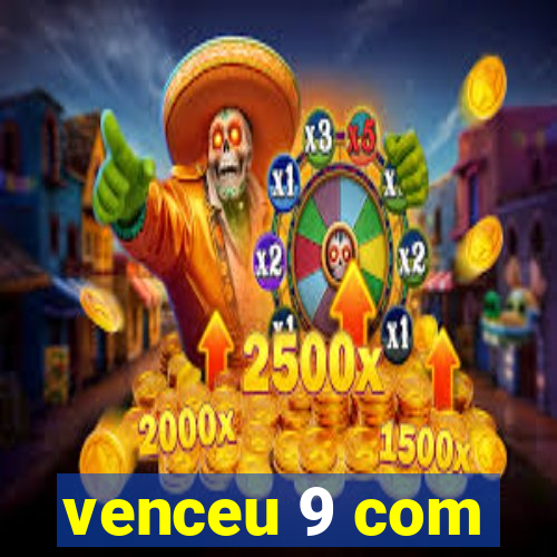 venceu 9 com