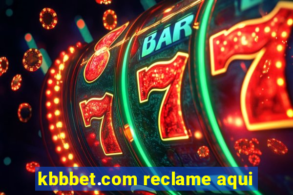 kbbbet.com reclame aqui