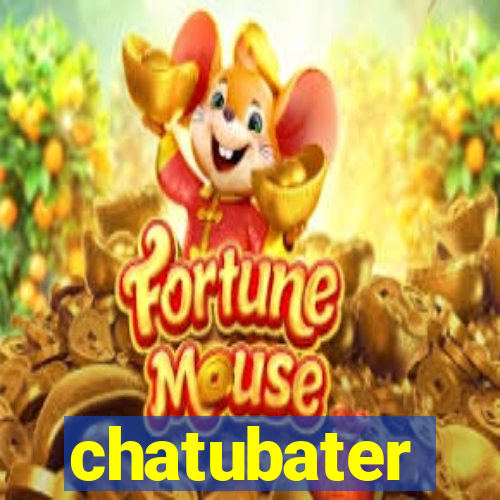 chatubater