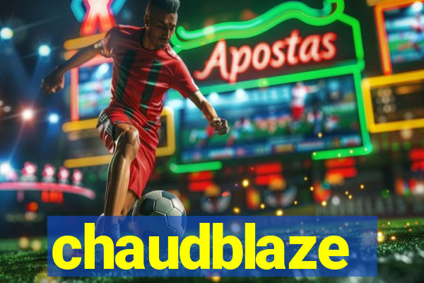 chaudblaze