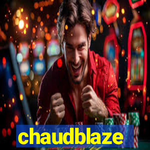 chaudblaze