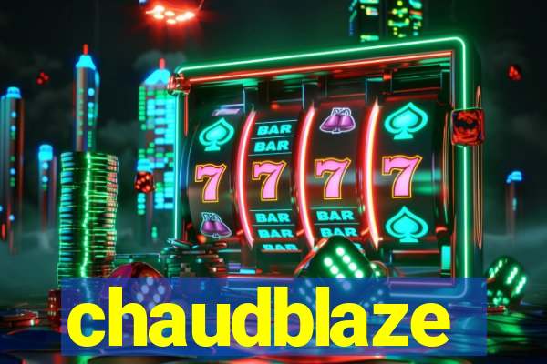 chaudblaze