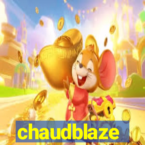 chaudblaze