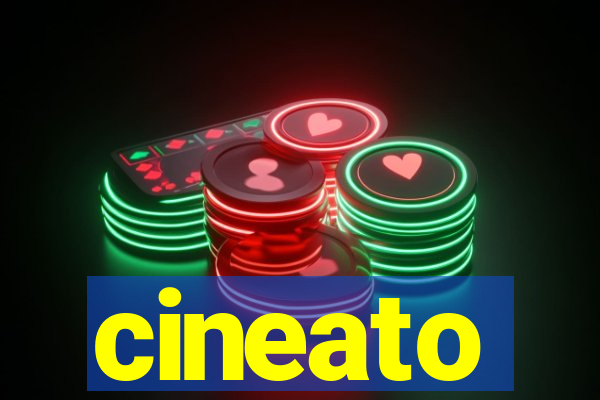 cineato