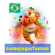 comojogarfantan