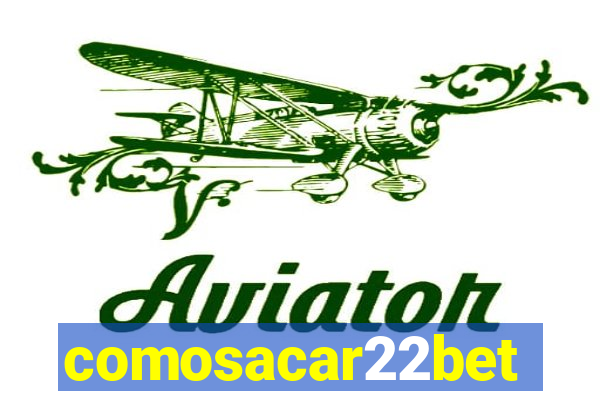 comosacar22bet