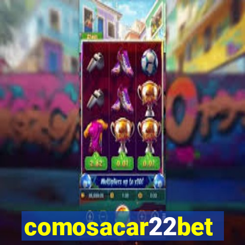 comosacar22bet