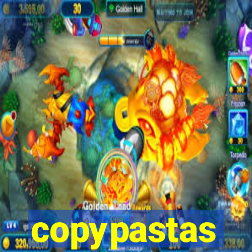 copypastas