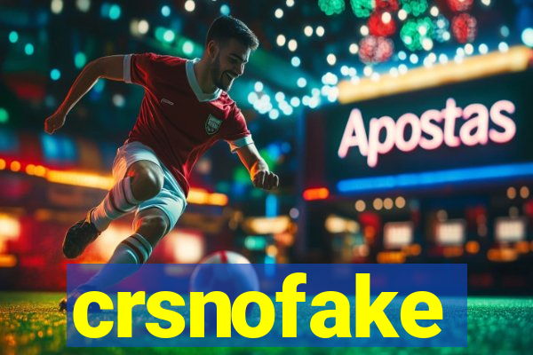 crsnofake