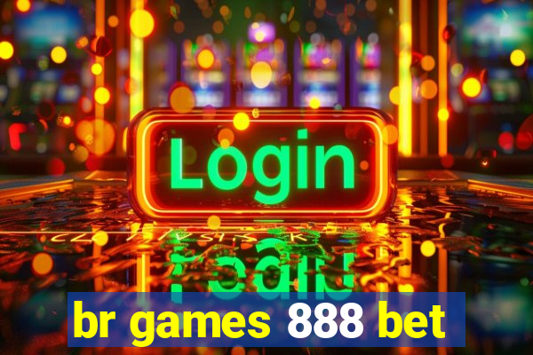 br games 888 bet