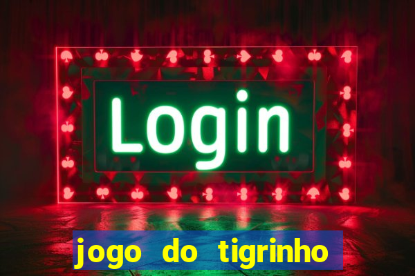 jogo do tigrinho aposta 5 reais