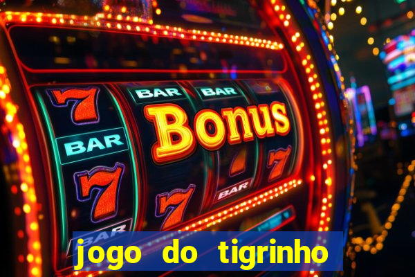 jogo do tigrinho aposta 5 reais