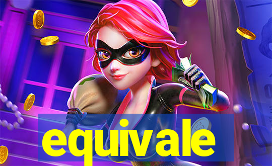 equivale