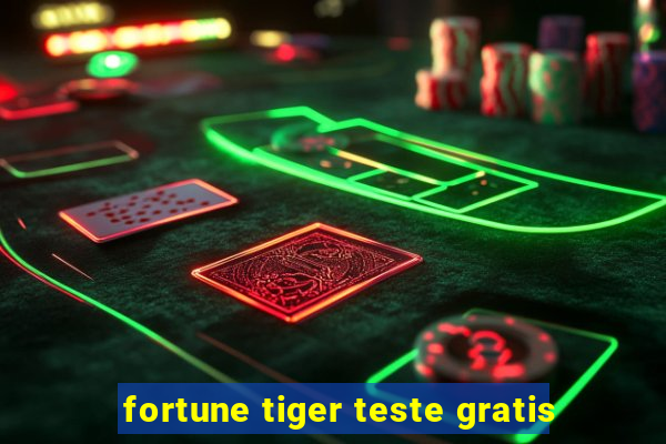 fortune tiger teste gratis