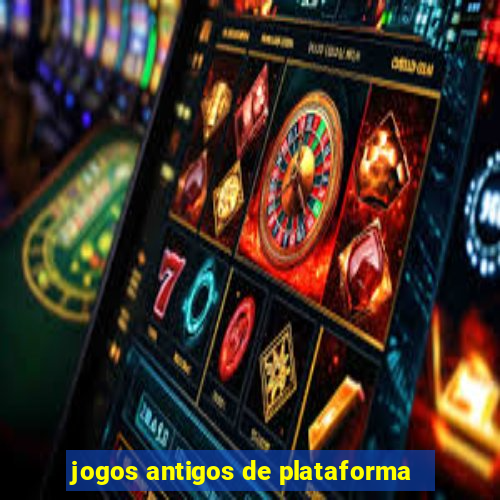 jogos antigos de plataforma