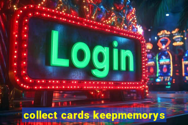 collect cards keepmemorys