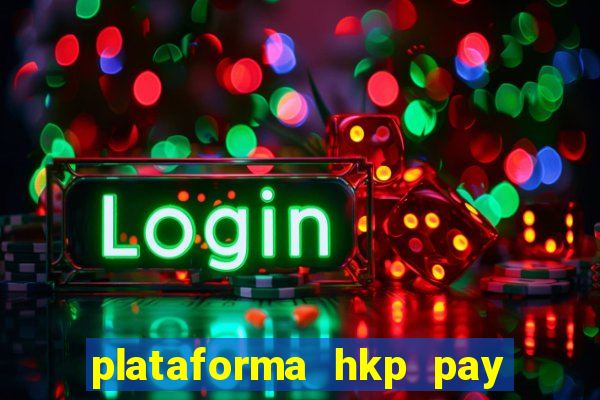 plataforma hkp pay jogos online