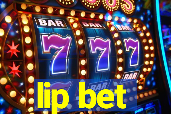 lip bet