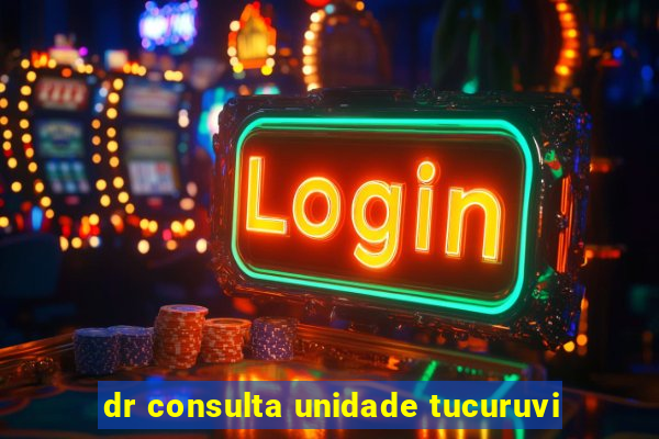 dr consulta unidade tucuruvi