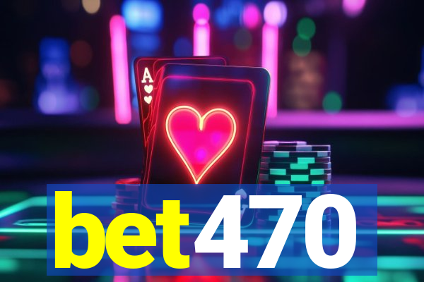 bet470