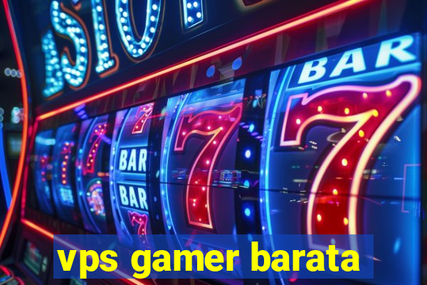 vps gamer barata