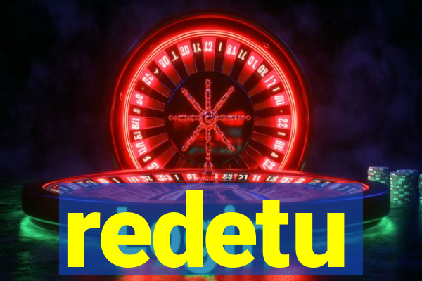 redetu