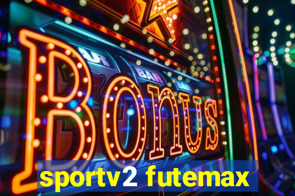 sportv2 futemax