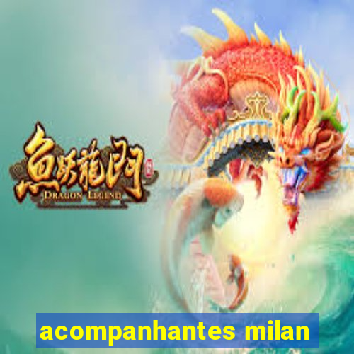 acompanhantes milan