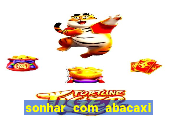 sonhar com abacaxi no jogo do bicho