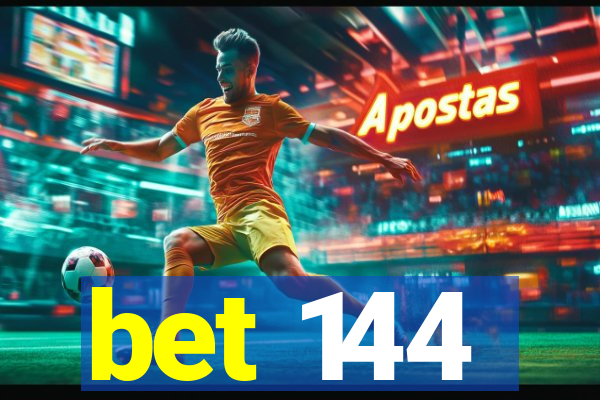 bet 144