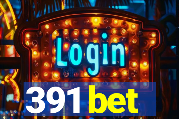 391 bet