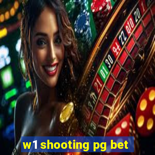 w1 shooting pg bet