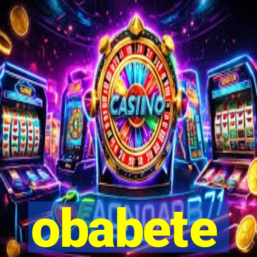 obabete