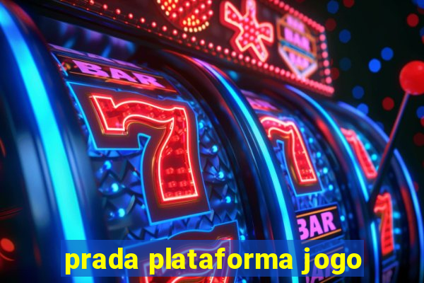 prada plataforma jogo