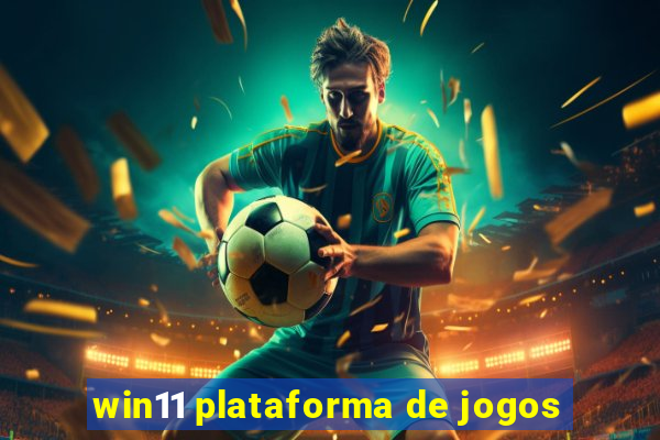 win11 plataforma de jogos