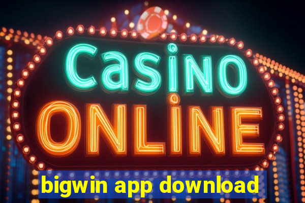 bigwin app download