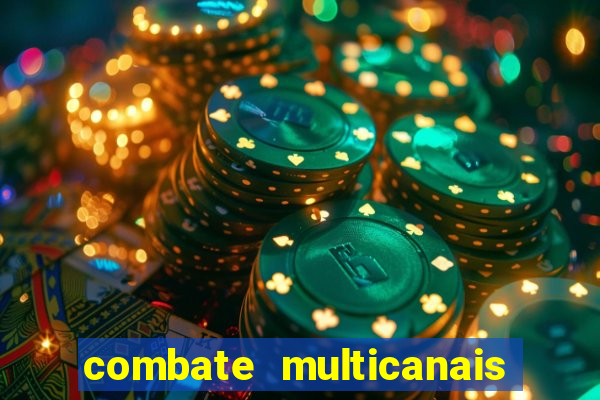 combate multicanais ao vivo