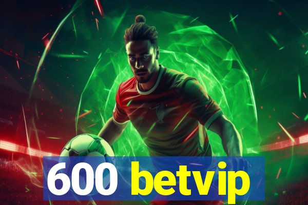 600 betvip