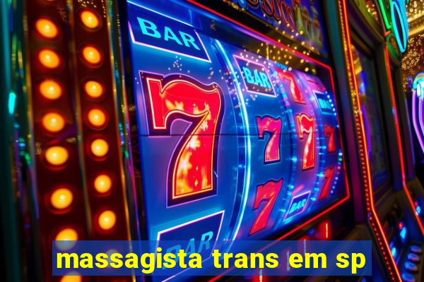 massagista trans em sp