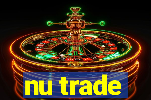 nu trade