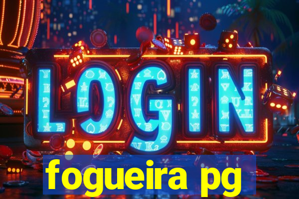 fogueira pg