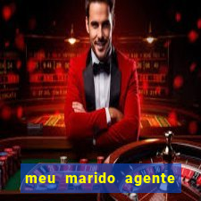 meu marido agente secreto completo