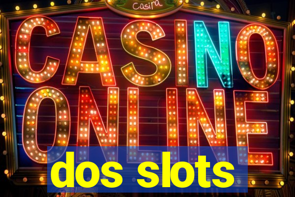 dos slots