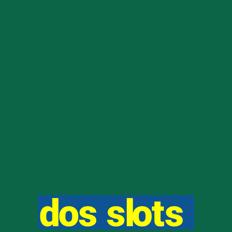 dos slots