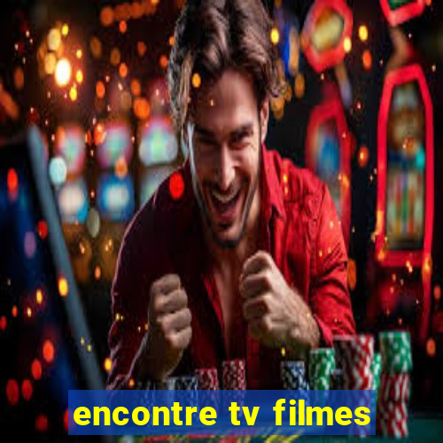 encontre tv filmes