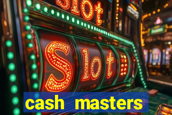 cash masters dinheiro infinito